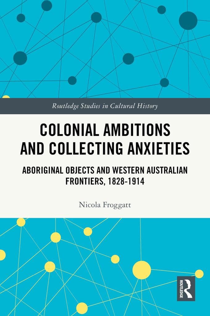 Colonial Ambitions and Collecting Anxieties