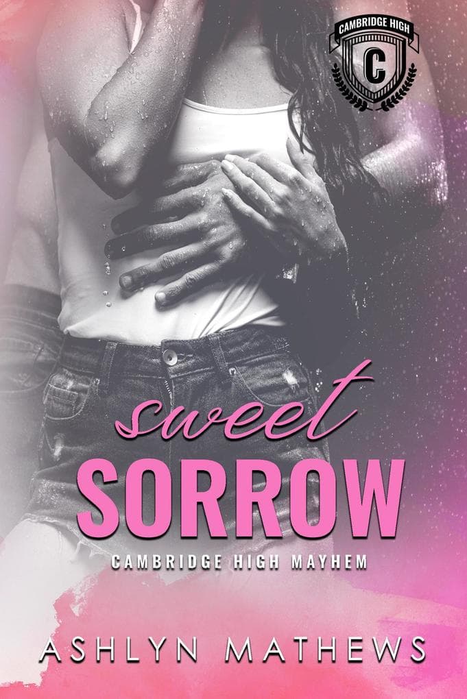 Sweet Sorrow (Kiss Starter: Cambridge High, #3)