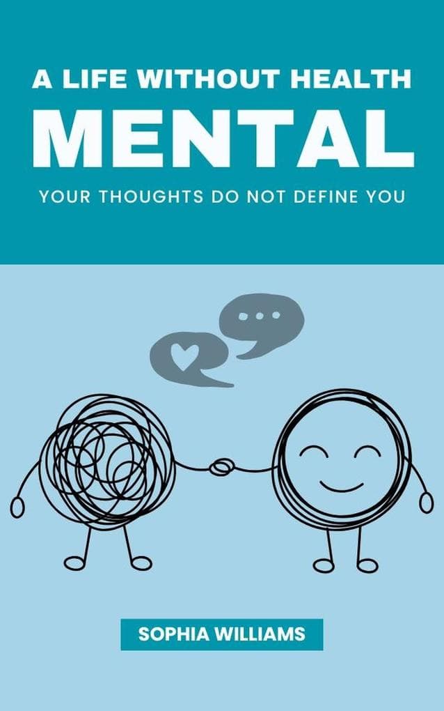 A Life Without Health Mental (Controlling your Mind, #1)