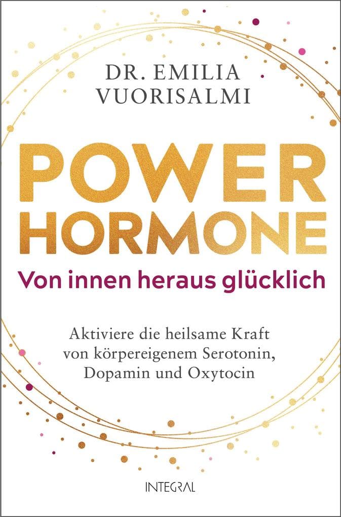 Power-Hormone - Von innen heraus glücklich