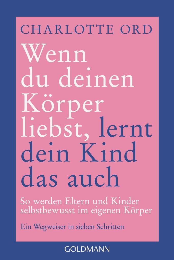 Wenn du deinen Körper liebst, lernt dein Kind das auch