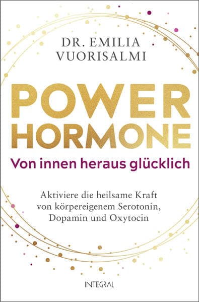 Power-Hormone - Von innen heraus glücklich