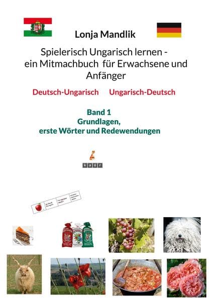 Spielerisch Ungarisch lernen - ein Mitmachbuch für Erwachsene und Anfänger