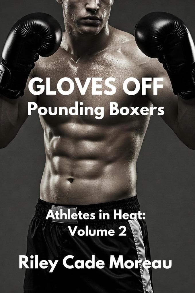 Gloves Off: Pounding Boxers (Athletes in Heat, #2)