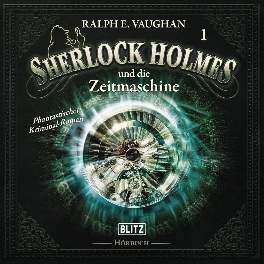 Neues von Sherlock Holmes - Die Hörbücher - Folge 1: Sherlock Holmes und die Zeitmaschine
