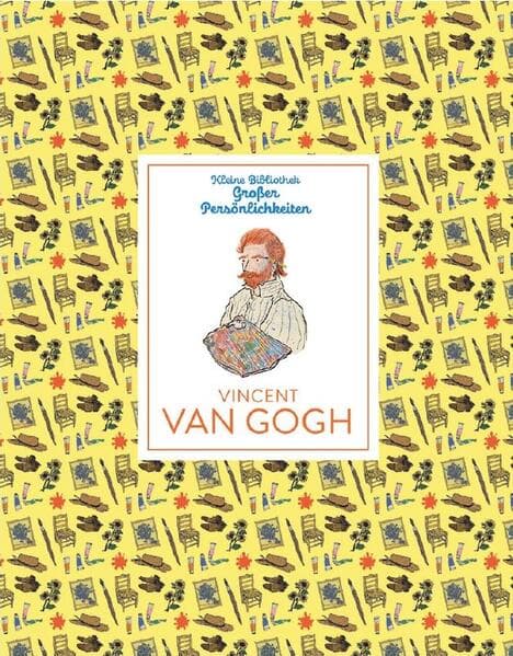 Kleine Bibliothek großer Persönlichkeiten: Vincent van Gogh