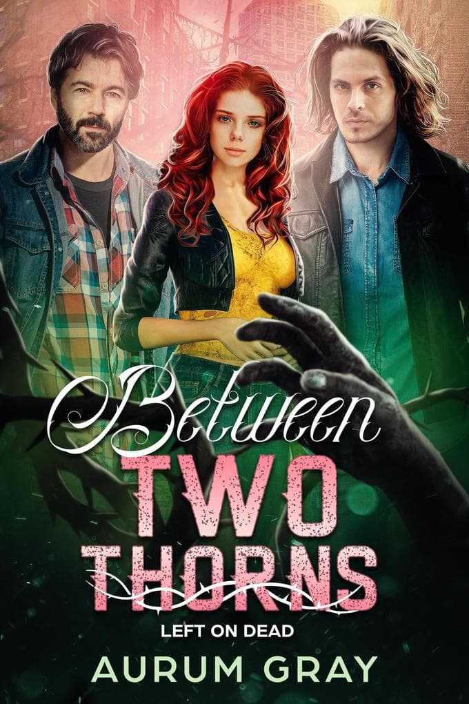 Left on Dead (Between Two Thorns, #3)