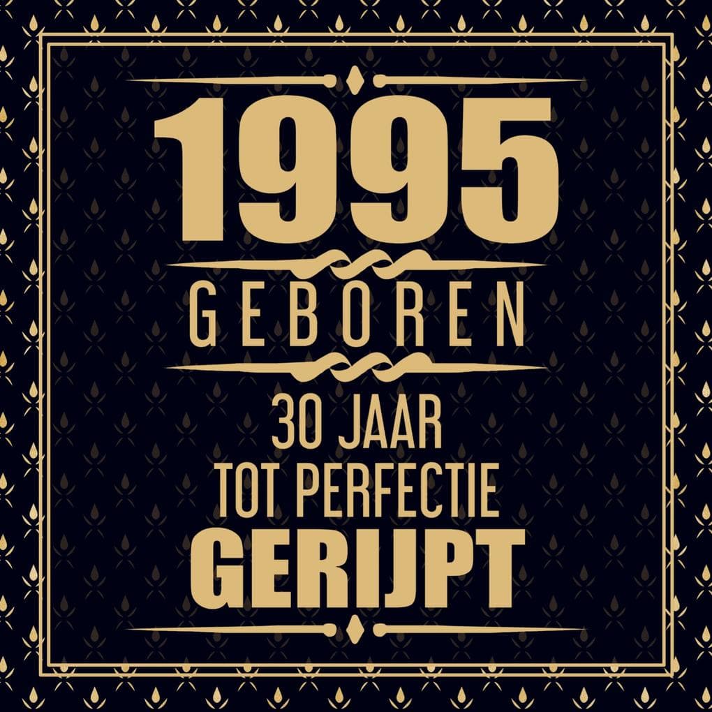 1995 Geboren 30 Jaar Tot Perfectie Gerijpt