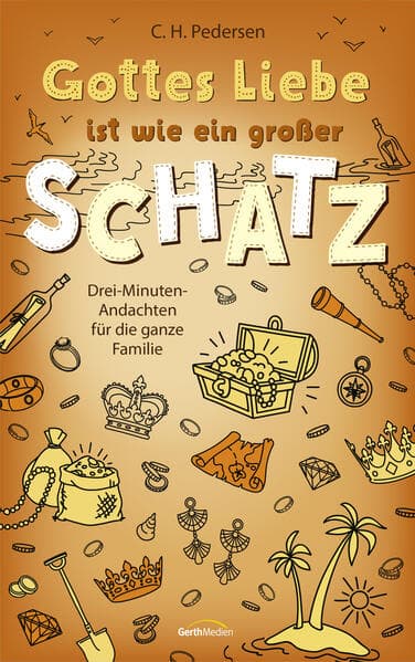 Gottes Liebe ist wie ein großer Schatz
