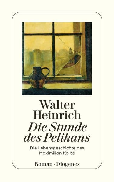 Die Stunde des Pelikans: Die Lebensgeschichte des Maximilian Kolbe