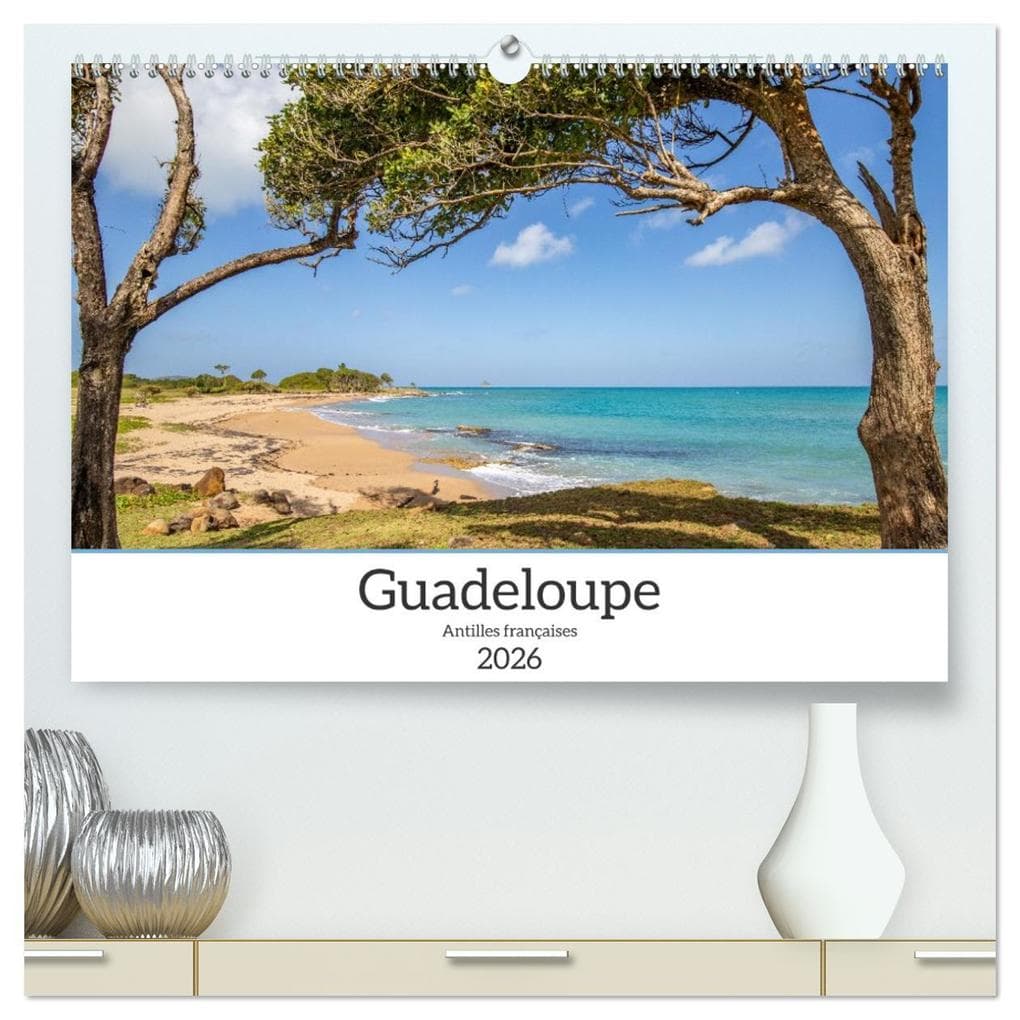 Guadeloupe - Antilles françaises (Calendrier mural 2026 DIN A2 vertical) calendrier de bureau