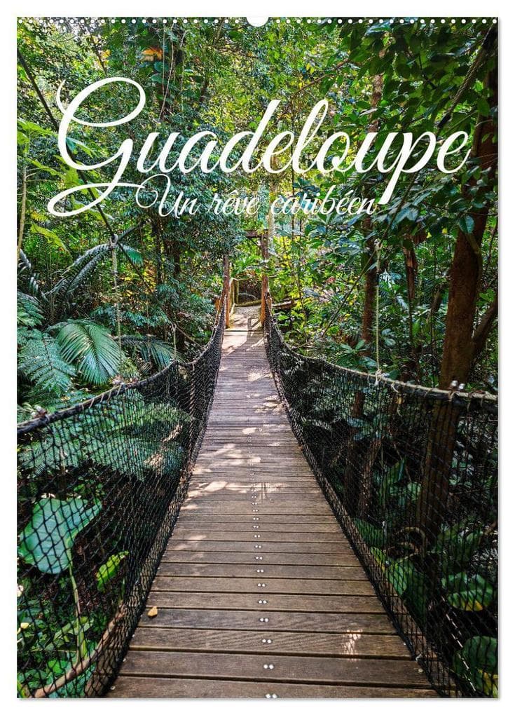 Guadeloupe - Un rêve caribéen (Calendrier mural 2026 DIN A2 horizontal), CALVENDO calendrier mensuel