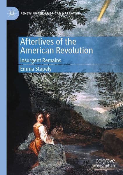 Afterlives of the American Revolution