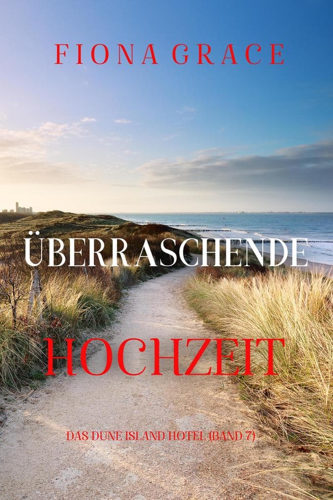 Überraschende Hochzeit (Das Dune Island Hotel - Band 7)