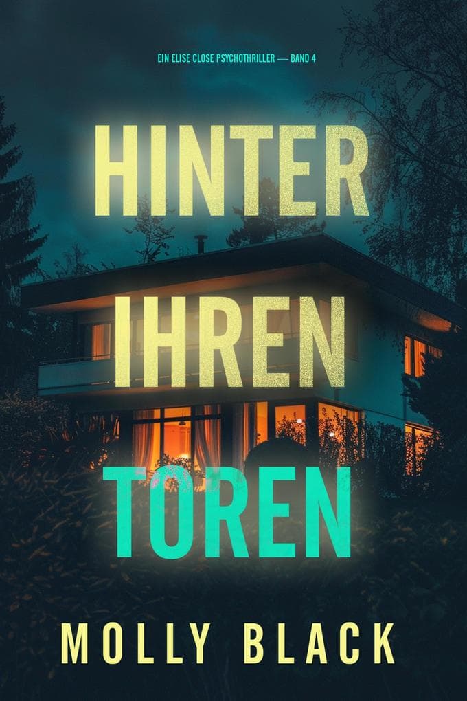 Hinter ihren Toren (Ein Elise Close Psychothriller - Band Vier)