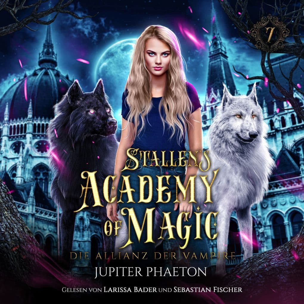 Stallen's Academy of Magic 7 - Die Allianz der Vampire - Fantasy Hörbuch