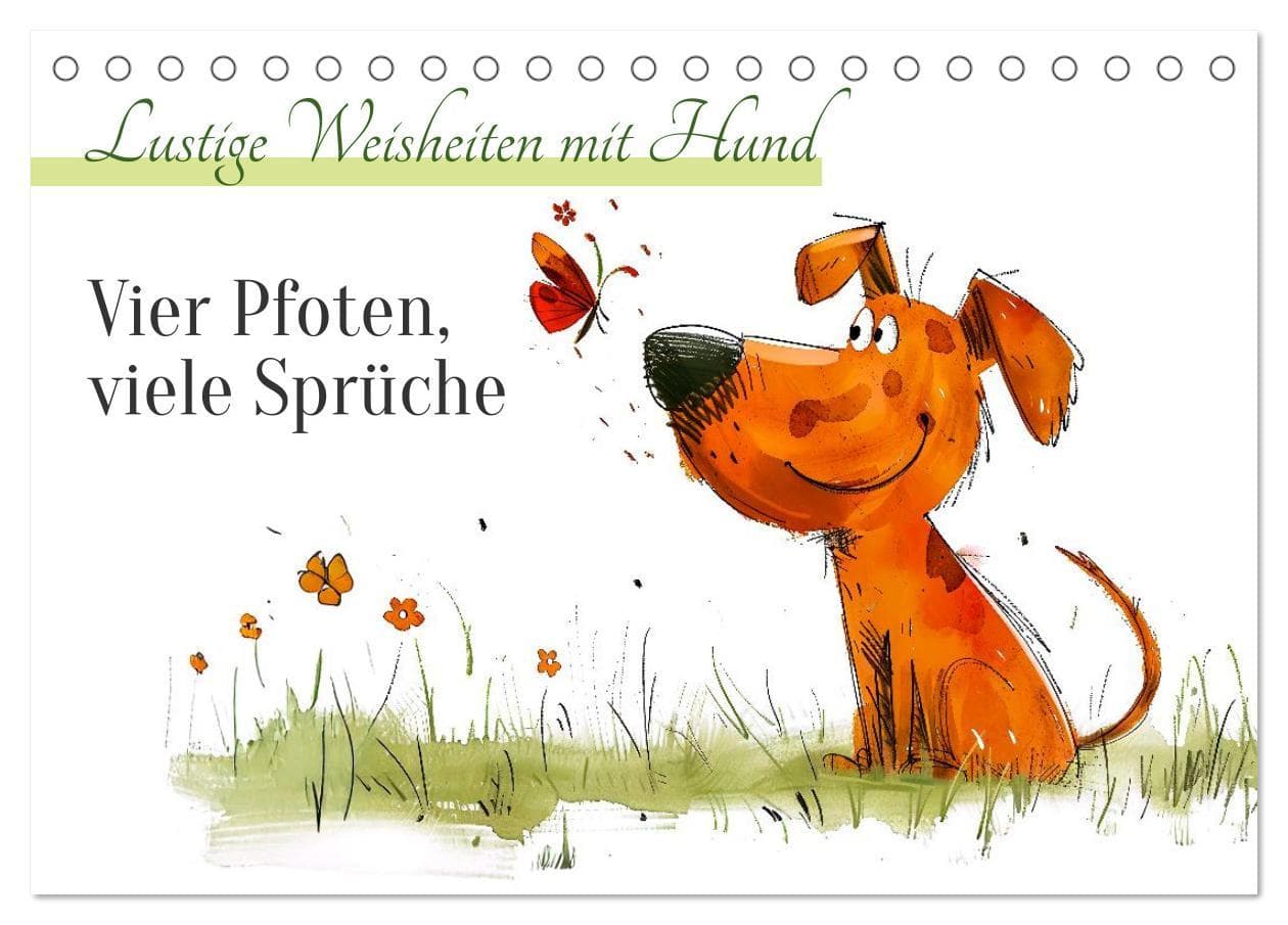 Vier Pfoten, viele Sprüche - Lustige Weisheiten mit Hund (Tischkalender 2026 DIN A5 quer), CALVENDO Monatskalender