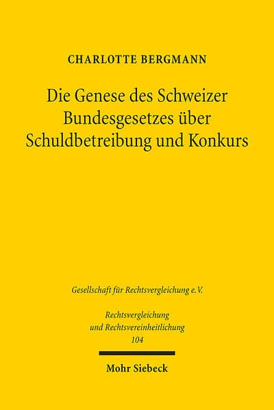 Die Genese des Schweizer Bundesgesetzes über Schuldbetreibung und Konkurs