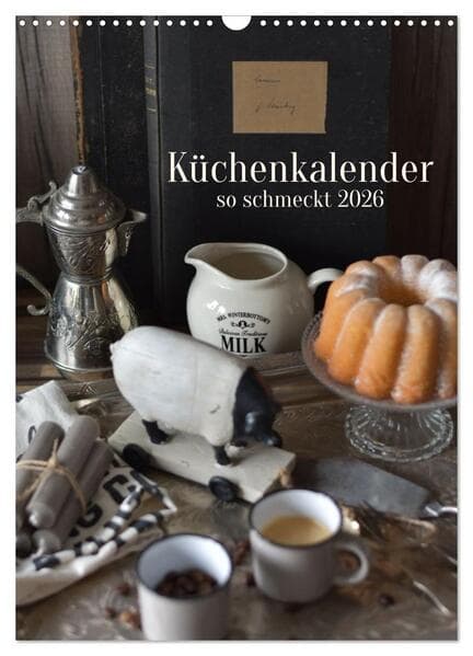 Küchenkalender - so schmeckt 2026 (Wandkalender 2026 DIN A3 hoch), CALVENDO Monatskalender