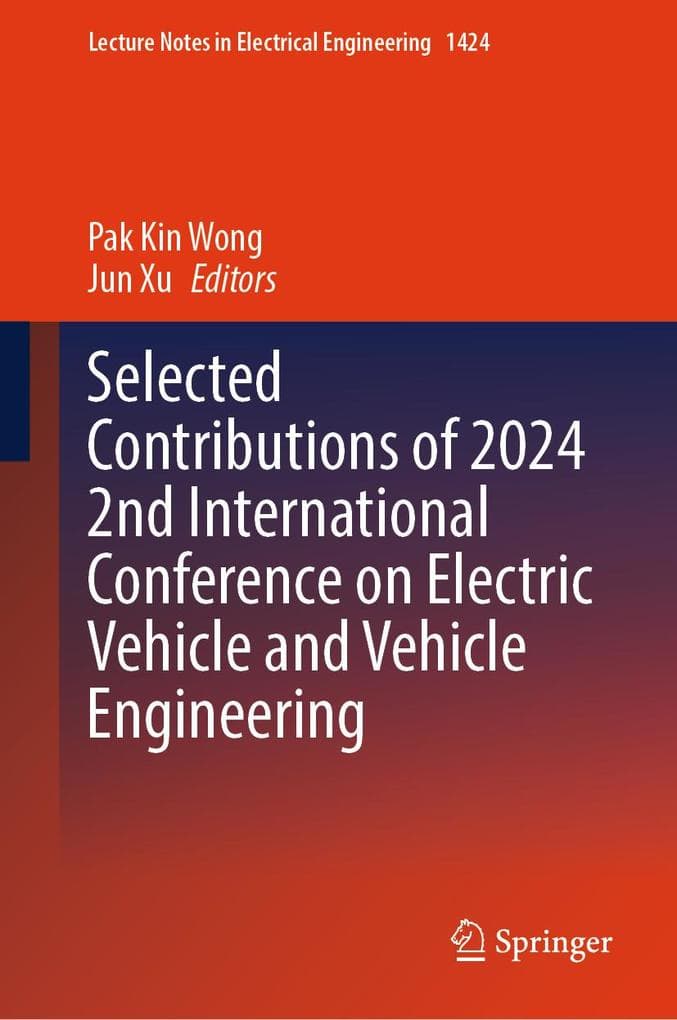 Selected Contributions of 2024 2nd International Conference on Electric Vehicle and Vehicle Engineering