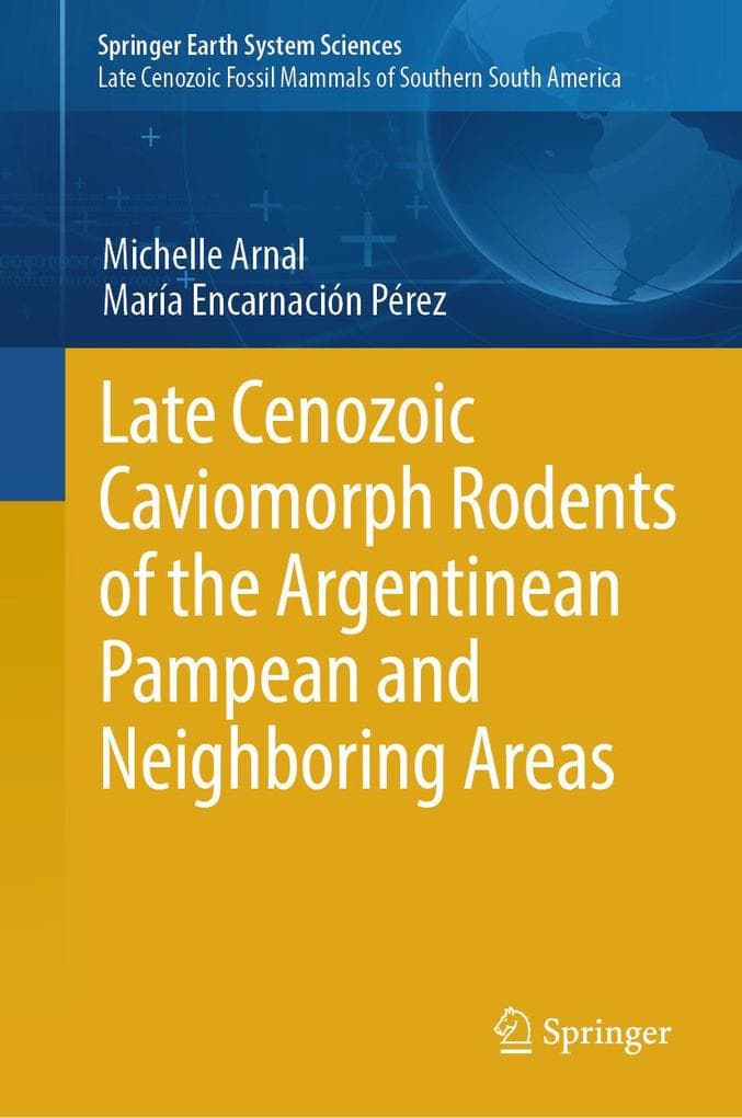 Late Cenozoic Caviomorph Rodents of the Argentinean Pampean and Neighboring Areas
