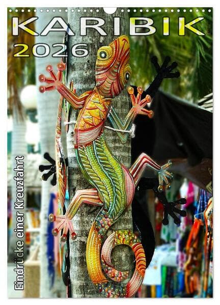 Karibik - Eindrücke einer Kreuzfahrt (Wandkalender 2026 DIN A3 hoch), CALVENDO Monatskalender