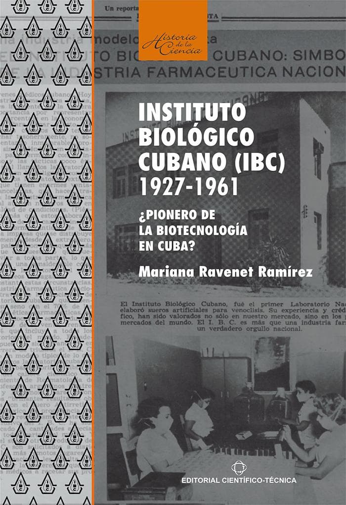 Instituto biológico cubano (IBC) 1927-1961. Pionero de la biotecnología en Cuba?