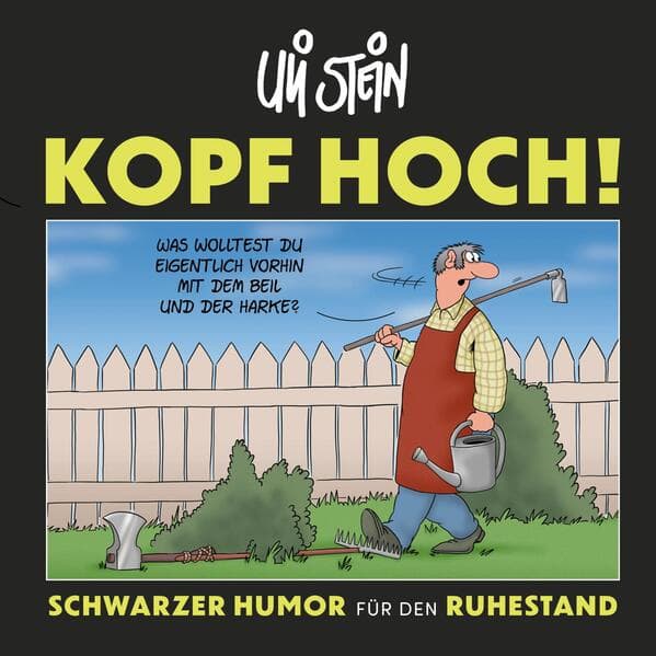 Uli Stein: Festtage!: Kopf hoch! Schwarzer Humor für den Ruhestand