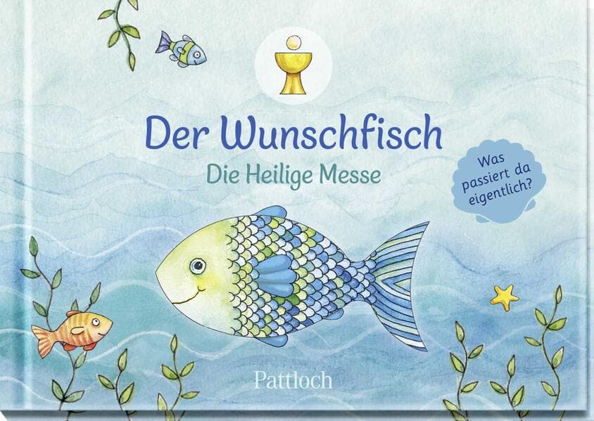 Der Wunschfisch. Die Heilige Messe
