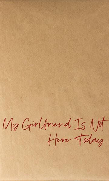 My Girlfriend Is Not Here Today 06