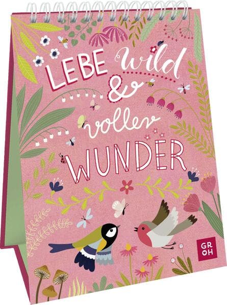 Lebe wild und voller Wunder