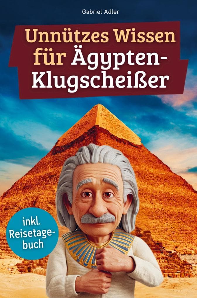 Unnützes Wissen für Ägypten-Klugscheißer