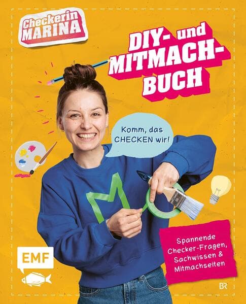 Checkerin Marina: Komm, das checken wir! DIY- und Mitmachbuch: Kreativprojekte für drinnen und draußen, DIY-Spiele und Party-Ideen: Das Journal mit Checker-Fragen, Sachwissen und Mitmachseiten