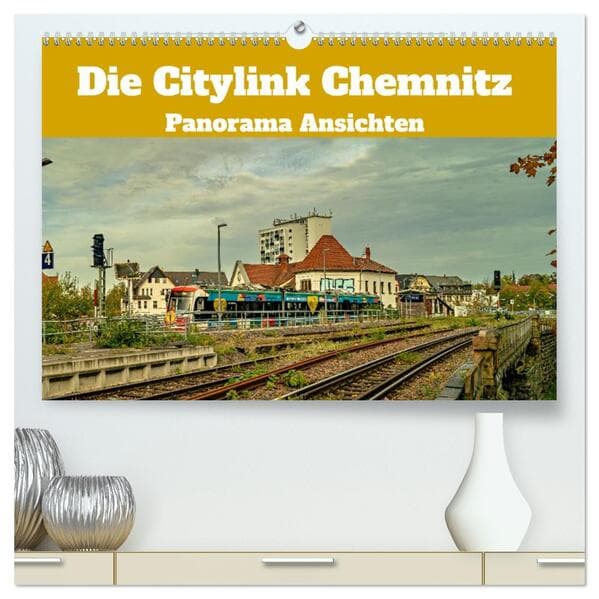 Die Citylink Chemnitz Panorama Ansichten (hochwertiger Premium Wandkalender 2026 DIN A2 quer), Kunstdruck in Hochglanz