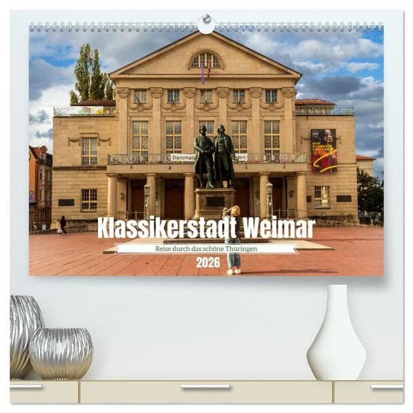 Klassikerstadt Weimar - Reise durch das schöne Thüringen (hochwertiger Premium Wandkalender 2026 DIN A2 quer), Kunstdruck in Hochglanz