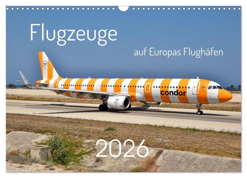 Flugzeuge auf Europas Flughäfen (Wandkalender 2026 DIN A3 quer), CALVENDO Monatskalender