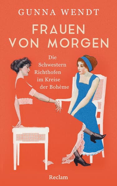 Frauen von morgen. Die Schwestern Richthofen im Kreise der Bohème
