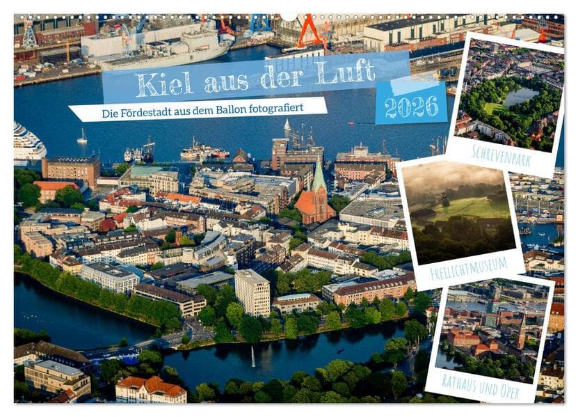 Kiel aus der Luft - Die Stadt an der Förde aus dem Ballon fotografiert (Wandkalender 2026 DIN A2 quer), CALVENDO Monatskalender