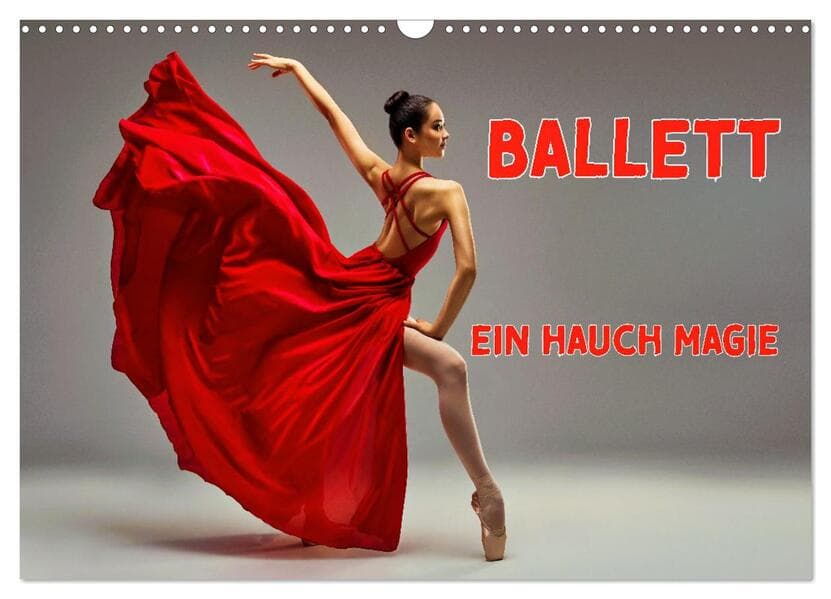 BALLETT - ein Hauch Magie (Wandkalender 2026 DIN A3 quer), CALVENDO Monatskalender