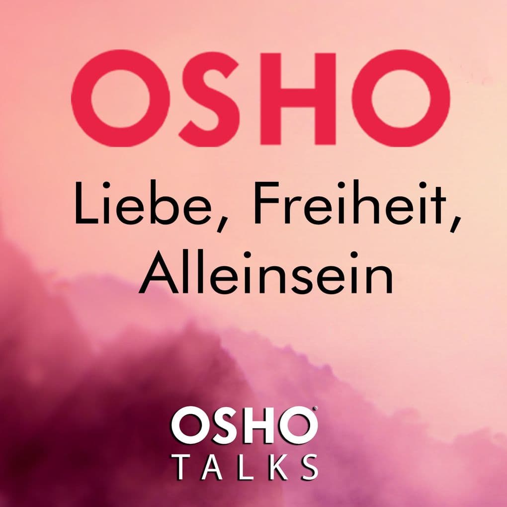 Liebe, Freiheit, Alleinsein