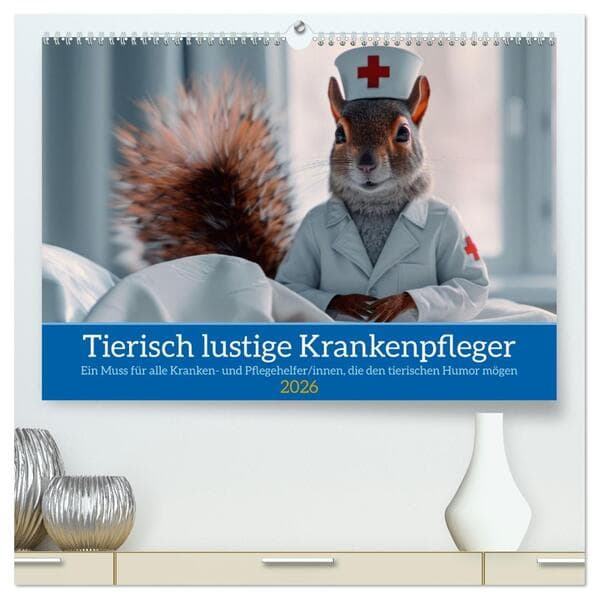 Tierisch lustige Krankenpfleger (hochwertiger Premium Wandkalender 2026 DIN A2 quer), Kunstdruck in Hochglanz