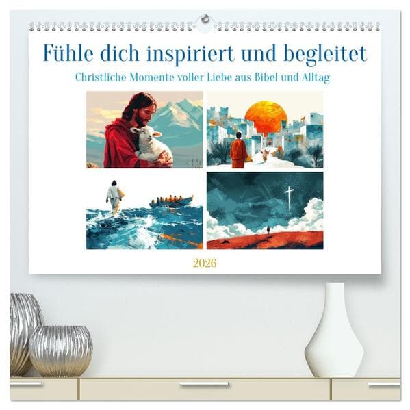 Fühle dich inspiriert und begleitet (hochwertiger Premium Wandkalender 2026 DIN A2 quer), Kunstdruck in Hochglanz