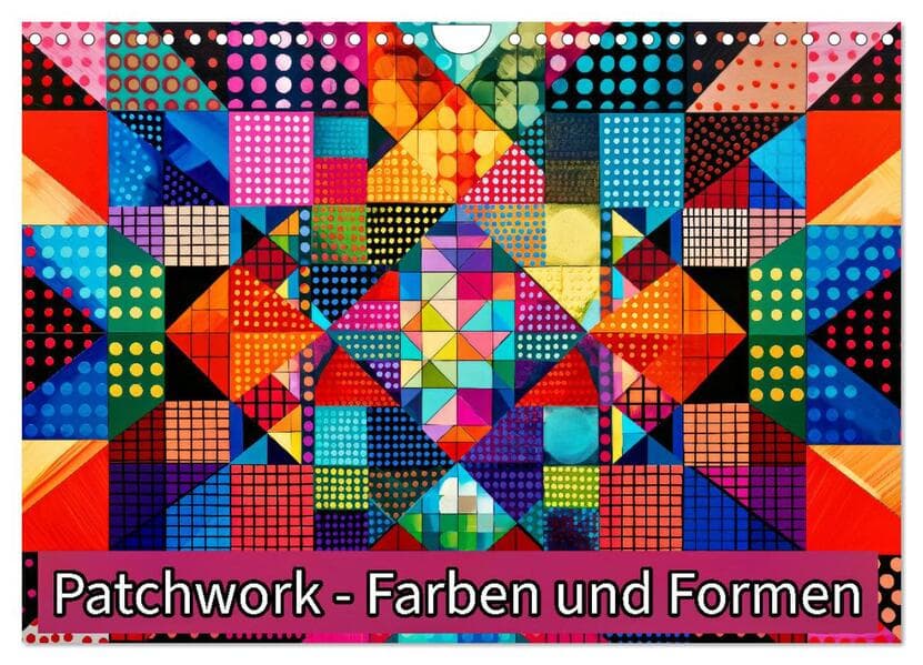 Patchwork - Farben und Formen (Wandkalender 2026 DIN A4 quer), CALVENDO Monatskalender