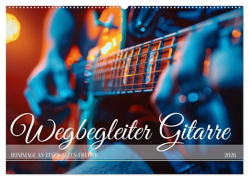 Wegbegleiter Gitarre (Wandkalender 2026 DIN A2 quer), CALVENDO Monatskalender