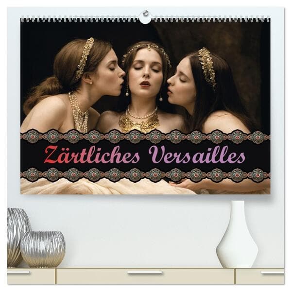 Zärtliches Versailles (hochwertiger Premium Wandkalender 2026 DIN A2 quer), Kunstdruck in Hochglanz