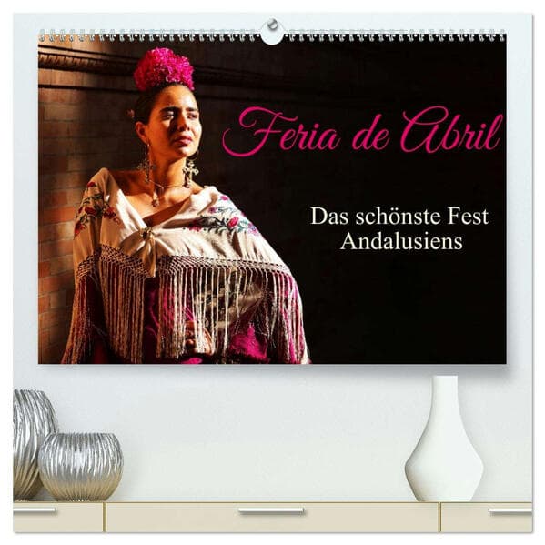Feria de Abril (hochwertiger Premium Wandkalender 2026 DIN A2 quer), Kunstdruck in Hochglanz