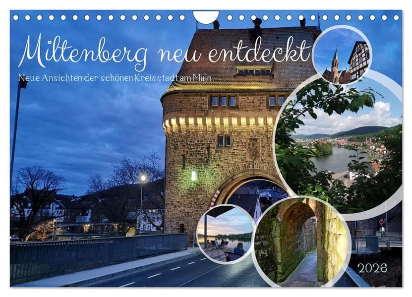 Miltenberg neu entdeckt (Wandkalender 2026 DIN A4 quer), CALVENDO Monatskalender