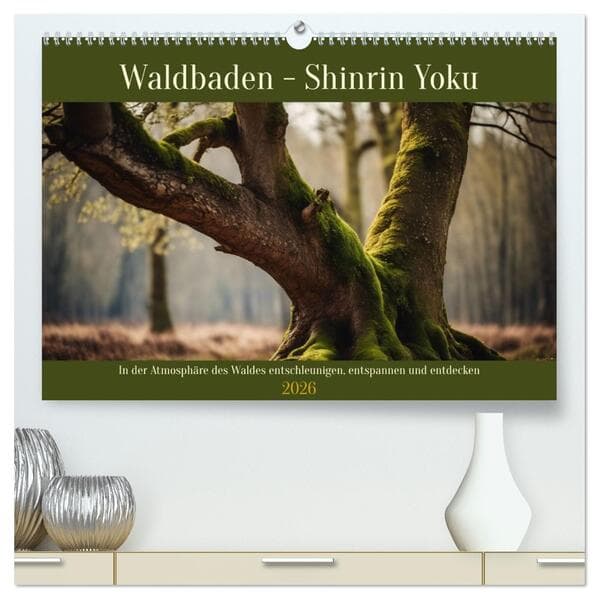 Waldbaden - Shinrin Yoku (hochwertiger Premium Wandkalender 2026 DIN A2 quer), Kunstdruck in Hochglanz