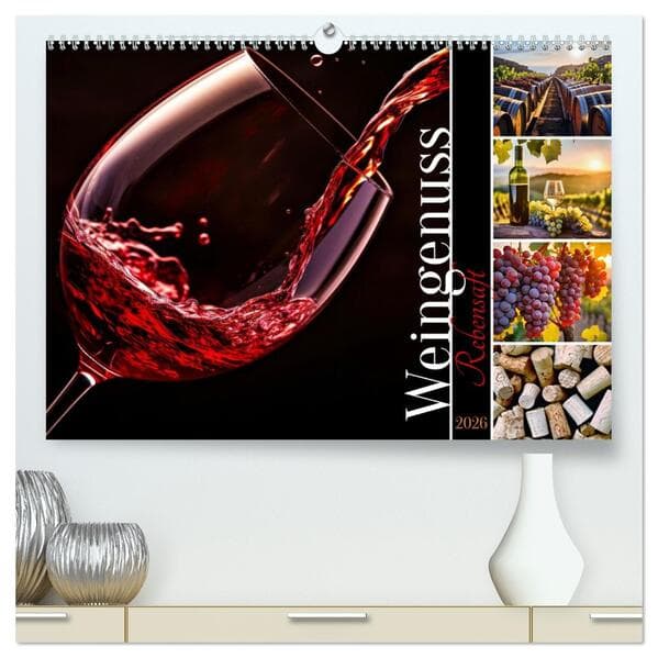 Rebensaft - Weingenuss (hochwertiger Premium Wandkalender 2026 DIN A2 quer), Kunstdruck in Hochglanz