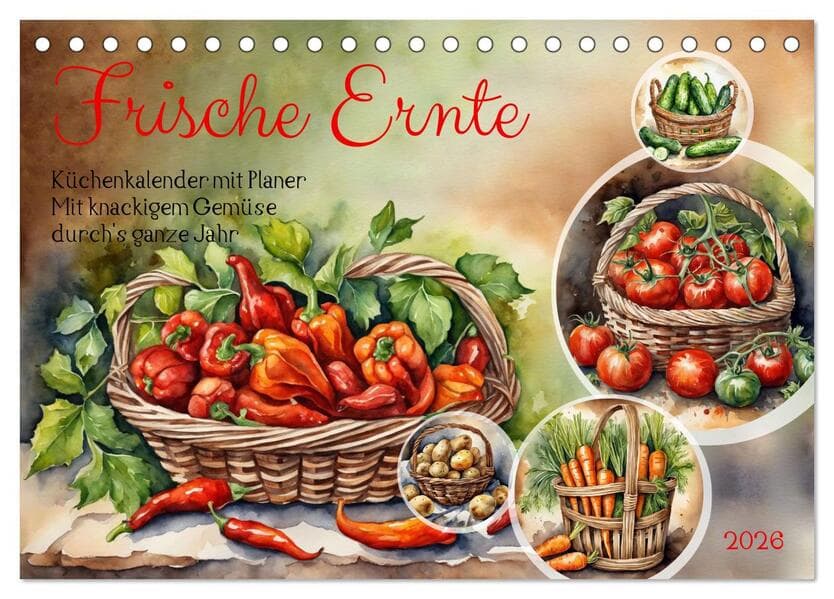 Frische Ernte (Tischkalender 2026 DIN A5 quer), CALVENDO Monatskalender